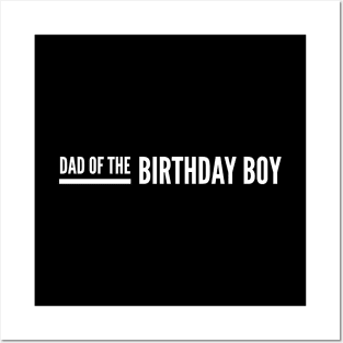 Dad Of The Birthday Boy Posters and Art